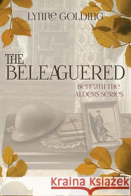 The Beleaguered: Book Two in the Beneath the Alders Series Lynne Golding 9781988279831 Blue Moon Publishers - książka