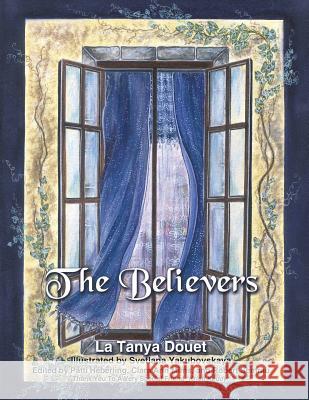 The Believers La Tanya Douet Svetlana Yakubovskay 9781420816143 Authorhouse - książka