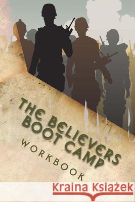 The Believers Boot Camp: Workbook Danny L. Formhal 9781502783516 Createspace - książka