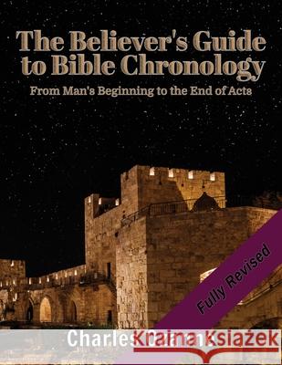 The Believer's Guide to Bible Chronology: From Man's Beginning to the End of Acts Charles Ozanne 9781913289942 Michael Terence Publishing - książka