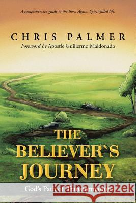 The Believer's Journey: God's Path of Transformation Palmer, Chris 9781490804767 WestBow Press - książka