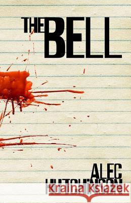 The Bell MR Alec Hutchinson 9781539717492 Createspace Independent Publishing Platform - książka