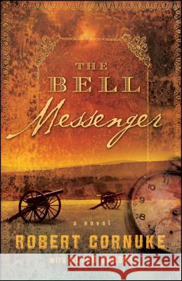 The Bell Messenger: Book One Cornuke, Robert 9781416549819 Howard Publishing Company - książka