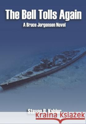 The Bell Tolls Again: A Bruce Jorgensen Novel Steven R Kahler 9781642984781 Page Publishing, Inc. - książka