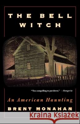 The Bell Witch: An American Haunting Brent Monahan 9780312262921 St. Martin's Griffin - książka