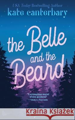 The Belle and the Beard Kate Canterbary 9781946352323 Vesper Press - książka