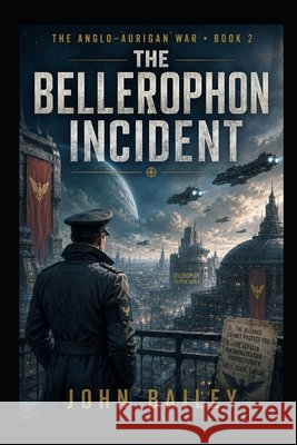 The Bellerophon Incident Bailey, John 9798185296271 Independently Published - książka