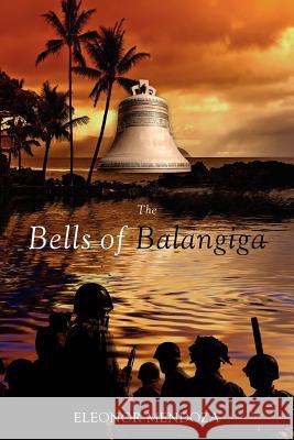 The Bells of Balangiga Eleonor Mendoza 9781105164835 Lulu.com - książka