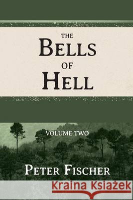 The Bells of Hell - Volume Two Peter Fischer Tim Schaub Sandra Kuipers 9781493557790 Createspace - książka