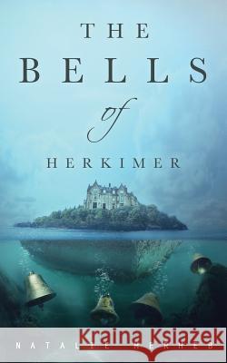 The Bells of Herkimer Natalie Merheb 9780980229370 Pewter Press - książka