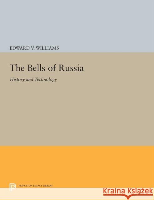 The Bells of Russia: History and Technology Williams,  9780691611242 John Wiley & Sons - książka