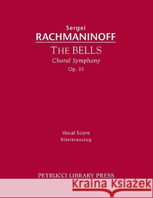 The Bells, Op.35: Vocal score Rachmaninoff, Sergei 9781608741151 Serenissima Music Inc - książka