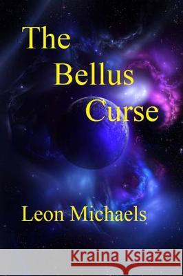 The Bellus Curse Leon Michaels 9781721043385 Createspace Independent Publishing Platform - książka