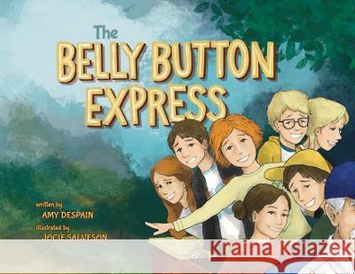 The Belly Button Express Amy DeSpain Jocie Salveson  9781956357462 Lawley Enterprises LLC - książka