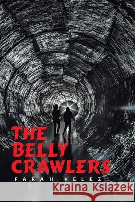 The Belly Crawlers Farah Velez 9781664142572 Xlibris Us - książka