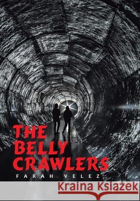 The Belly Crawlers Farah Velez 9781664142589 Xlibris Us - książka