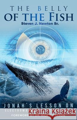The Belly of the Fish Rick V. Layton Steven J. Newto 9781717179227 Createspace Independent Publishing Platform - książka
