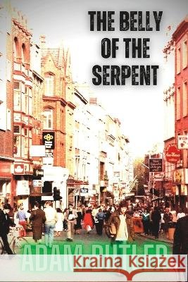 The Belly of the Serpent Adam Butler   9798851783432 Independently Published - książka