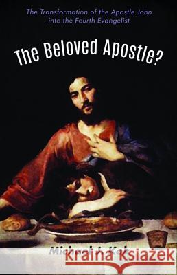 The Beloved Apostle? Michael J. Kok 9781532610219 Cascade Books - książka
