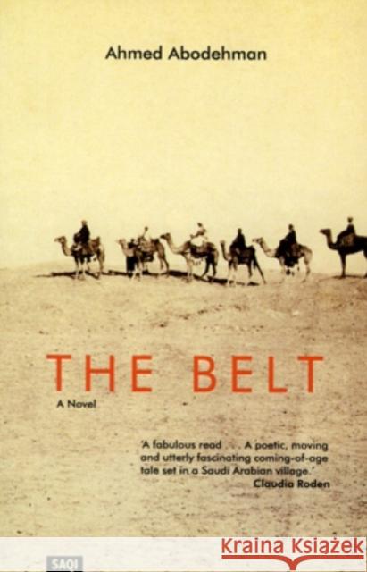 The Belt: A Novel Ahmed Abodehman, Nadia Benabid 9780863563072 Saqi Books - książka