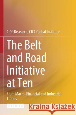 The Belt and Road Initiative at Ten CICC Research, CICC Global Institute 9789819744701 Springer Nature Singapore - książka