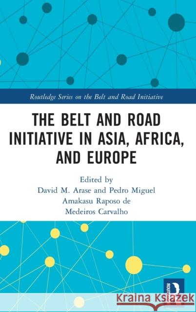 The Belt and Road Initiative in Asia, Africa, and Europe  9780367741402 Taylor & Francis Ltd - książka