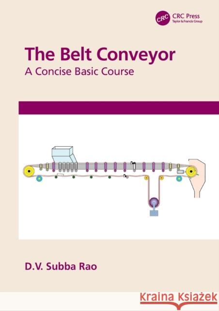 The Belt Conveyor: A Concise Basic Course Subba Rao, D. V. 9780367535704 CRC Press - książka