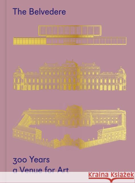 The Belvedere: 300 Years a Venue for Art  9783111186313 De Gruyter - książka