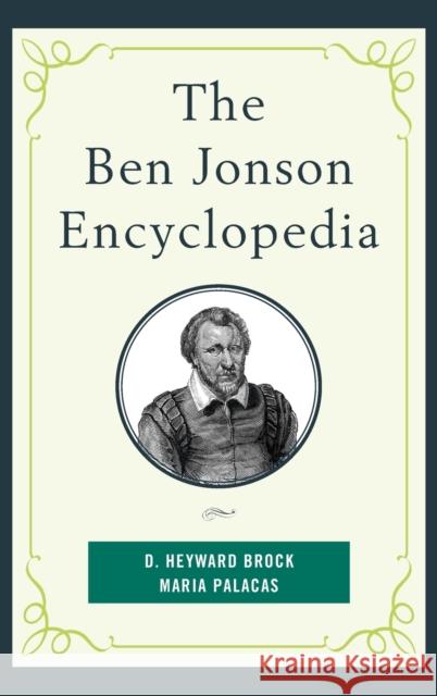 The Ben Jonson Encyclopedia D. Heyward Brock Maria Palacas 9780810890749 Rowman & Littlefield Publishers - książka