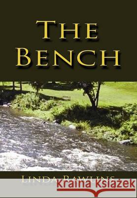 The Bench Linda Rawlins 9781456886516 Xlibris Corporation - książka