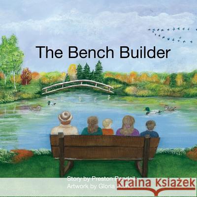 The Bench Builder Preston Randall Gloria Pfund 9781539127109 Createspace Independent Publishing Platform - książka