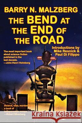 The Bend at the End of the Road Barry N. Malzberg Mike Resnick Paul D 9781515410386 Fantastic Books - książka