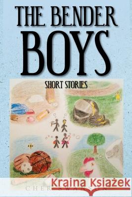 The Bender Boys: Short Stories Cher Swanson 9781098013530 Christian Faith Publishing, Inc - książka