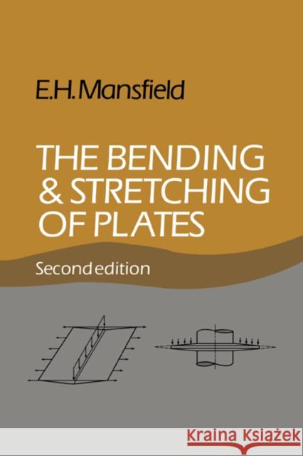 The Bending and Stretching of Plates Eric Harold Mansfield E. H. Mansfield 9780521333047 Cambridge University Press - książka