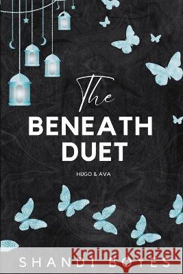 The Beneath Duet Shandi Boyes   9798645561734 Independently Published - książka