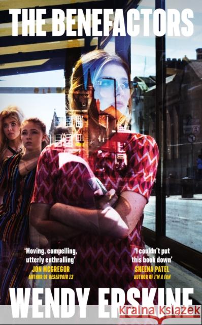 The Benefactors: The enthralling debut novel about class, power and what being a parent means Wendy Erskine 9781399741675 Hodder & Stoughton - książka