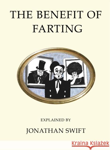 The Benefit of Farting Explained Jonathan Swift 9781847496805 Alma Books Ltd - książka