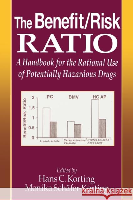 The Benefit/Risk Ratio: A Handbook for the Rational Use of Potentially Hazardous Drugs Korting, Hans C. 9780849327919 CRC Press - książka