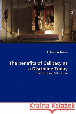 The benefits of Celibacy as a Discipline Today Kasomo, Daniel W. 9783639355215 VDM Verlag - książka