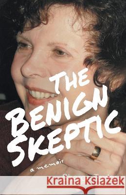 The Benign Skeptic: A Memoir Sharon Taylor 9781039160255 FriesenPress - książka