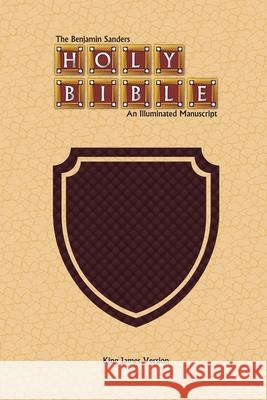 The Benjamin Sanders Holy Bible: An Illuminated Manuscript King James Version Benjamin Sanders 9781499566765 Createspace Independent Publishing Platform - książka
