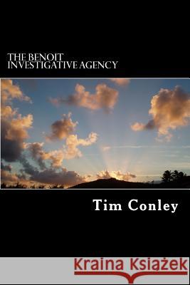 The Benoit Investigative Agency Tim Conley David Paffrath 9781512139365 Createspace - książka