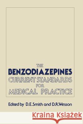 The Benzodiazepines: Current Standards for Medical Practice D. E. Smith D. R. Wesson 9789401086639 Springer - książka