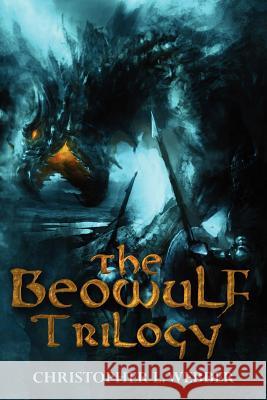 The Beowulf Trilogy Christopher Webber 9781475108309 Createspace Independent Publishing Platform - książka