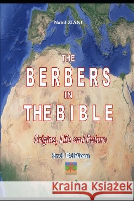 The Berbers in the Bible: Their Origins, their Life and their Future Lucien Oulahbib Nabil Ziani  9782956812937 Afnil - książka