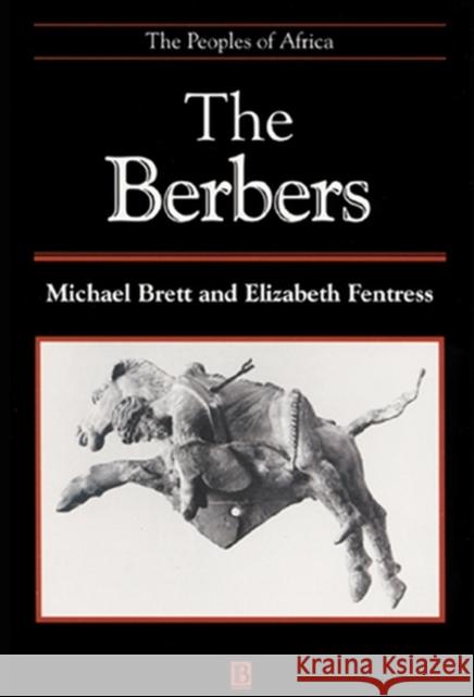 The Berbers: The Peoples of Africa Brett, Michael 9780631207672 Blackwell Publishers - książka