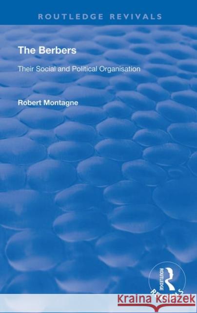 The Berbers: Their Social and Political Organisation Robert Montagne 9780367174071 Routledge - książka