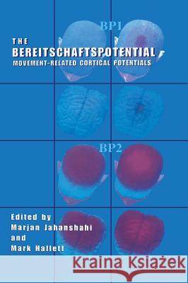 The Bereitschaftspotential: Movement-Related Cortical Potentials Jahanshahi, Marjan 9780306474071 Kluwer Academic Publishers - książka