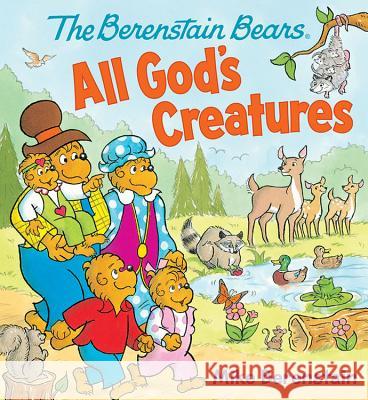 The Berenstain Bears All God's Creatures Mike Berenstain 9780824919689 Ideals Children's Books - książka