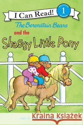 The Berenstain Bears and the Shaggy Little Pony Jan Berenstain Mike Berenstain Jan Berenstain 9780060574192 HarperCollins - książka